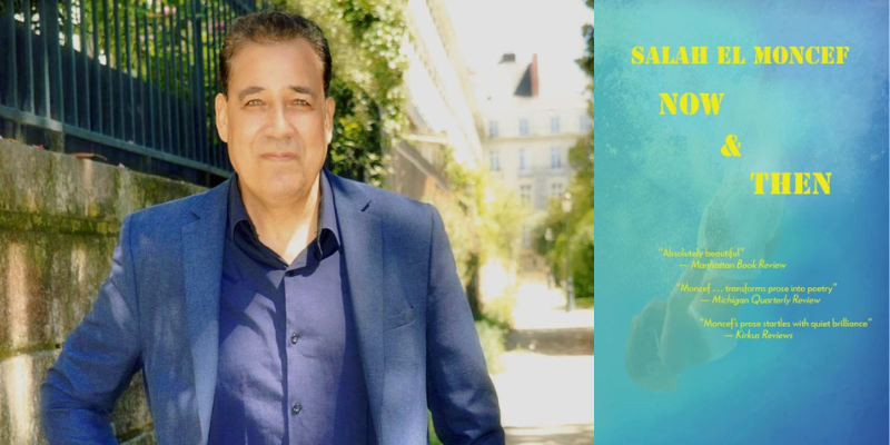 Interview with Salah el Moncef, Author of Now and Then