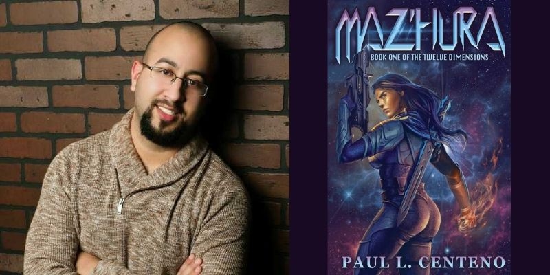 Interview With Paul Centeno, Author of Maz’hura: Book One of the Twelve Dimensions