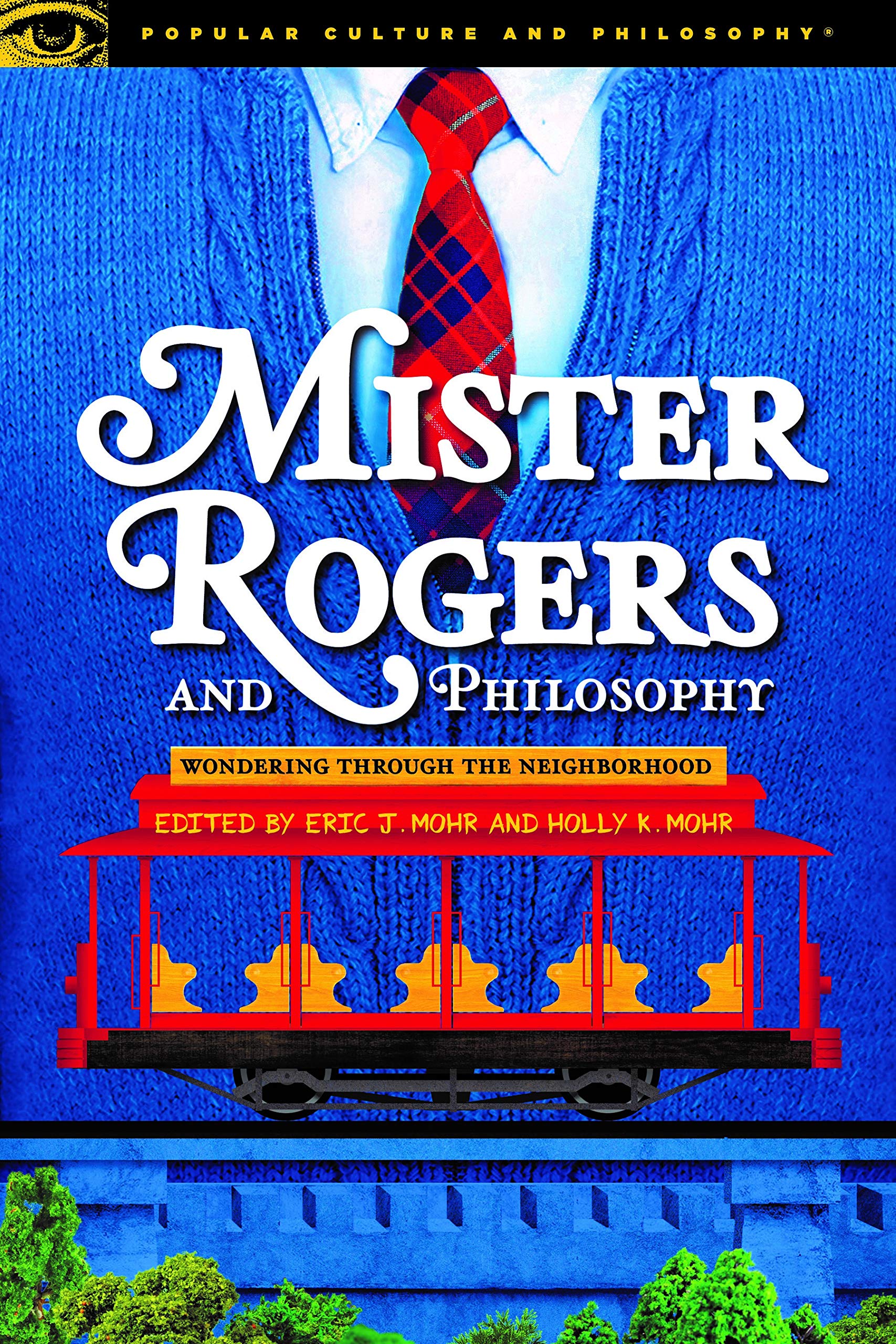 Mister Rogers and Philosophy (Popular Culture and Philosophy)