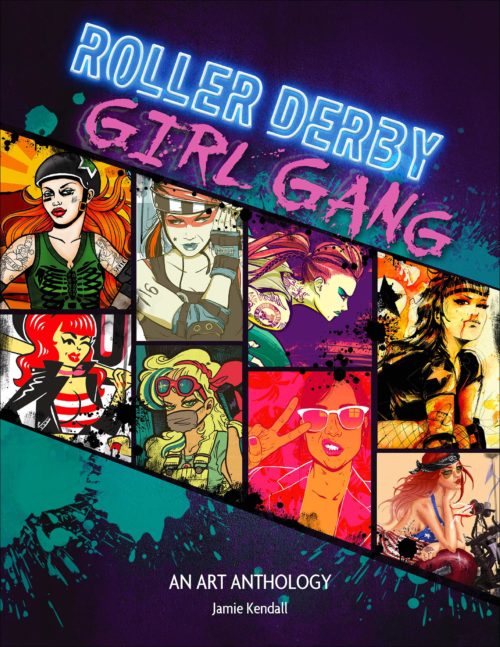 Roller Derby/Girl Gang: An Art Anthology