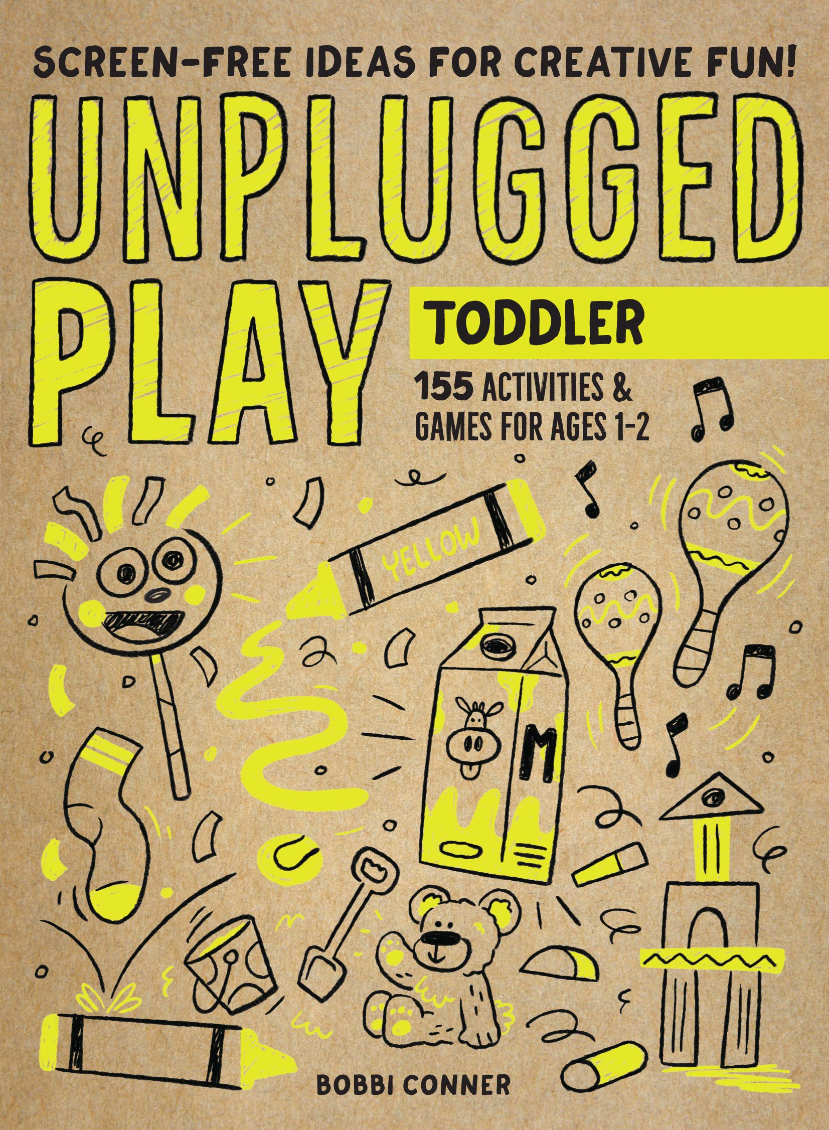 Unplugged Play: Toddler: 155 Activities & Games for Ages 1-2