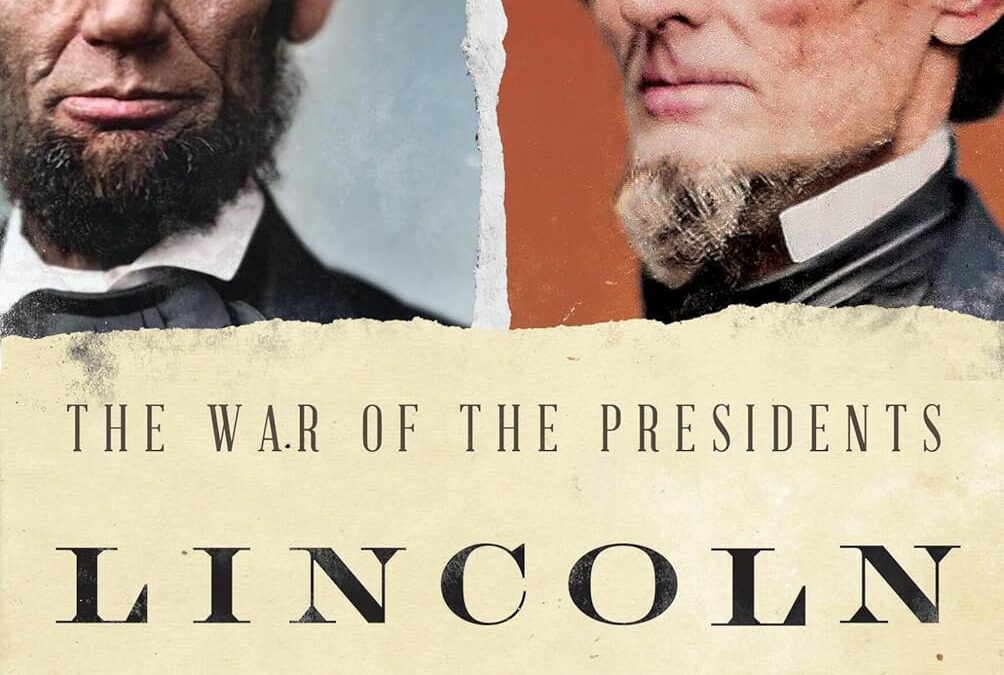 Lincoln vs. Davis: The War of the Presidents