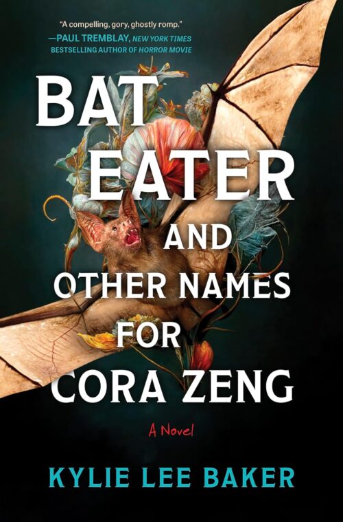 Bat Eater and Other Names for Cora Zeng: A Darkly Funny, Gory, and Ghostly Horror Novel