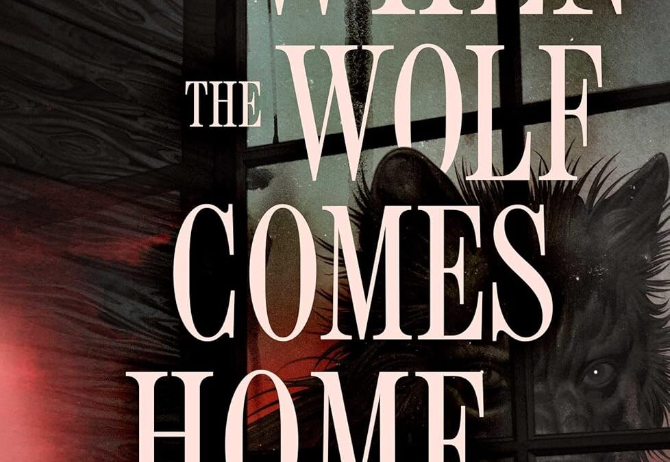 When the Wolf Comes Home