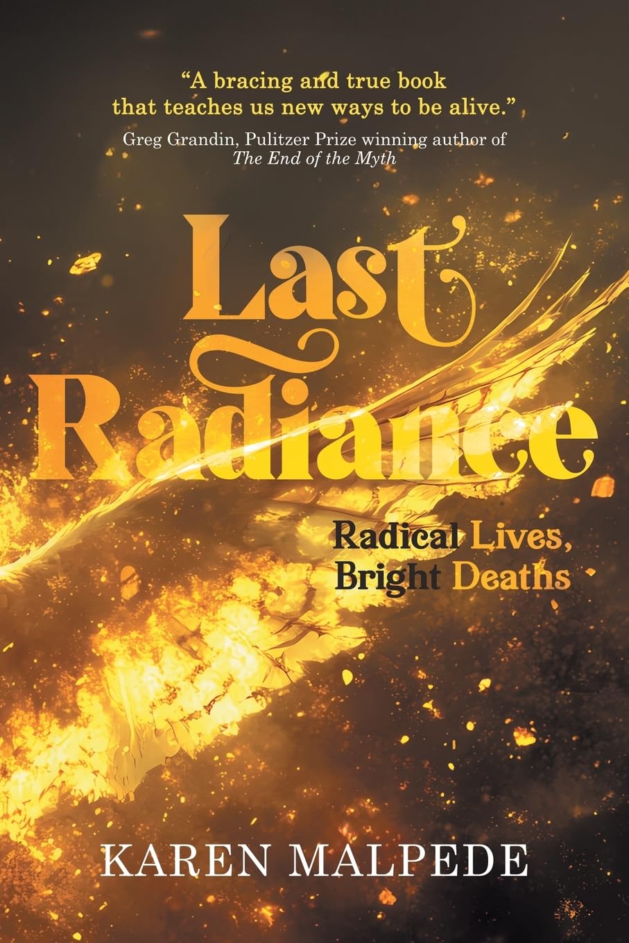 Last Radiance: Radical Lives, Bright Deaths