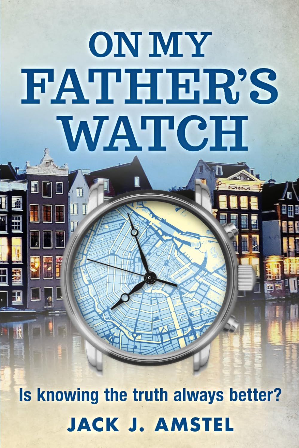On My Father's Watch: Is Knowing The Truth Always Better?