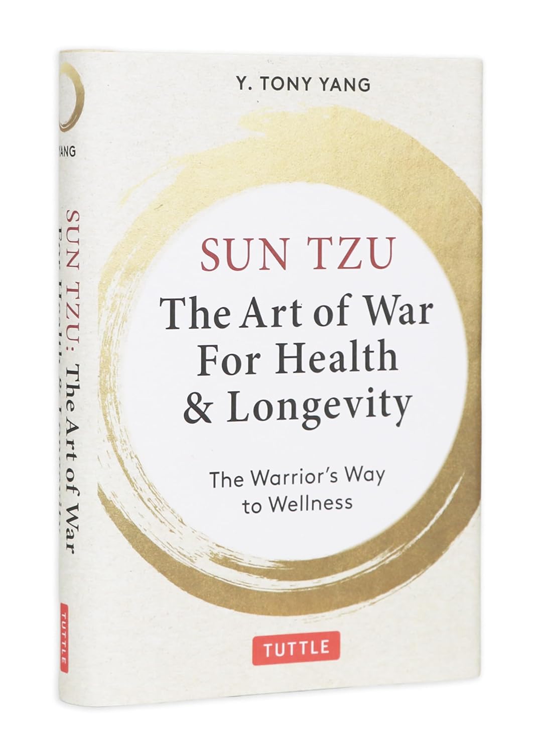 Sun Tzu: The Art of War for Health & Longevity: The Warrior's Way to Wellness