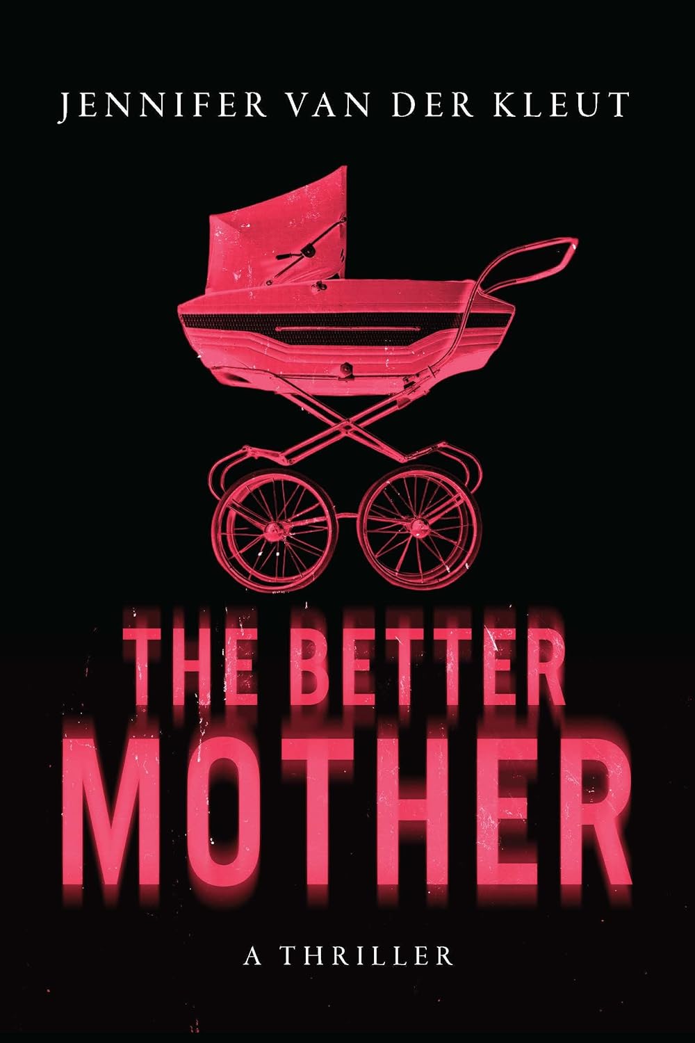 The Better Mother: A Thriller